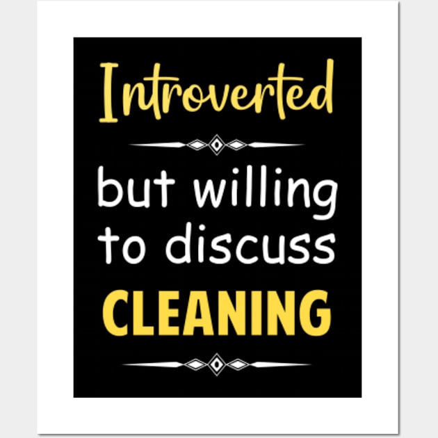 Introverted But Willing To Discuss Cleaning Clean Cleaner Wall Art by Happy Life